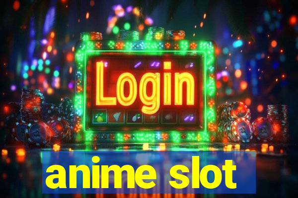 anime slot