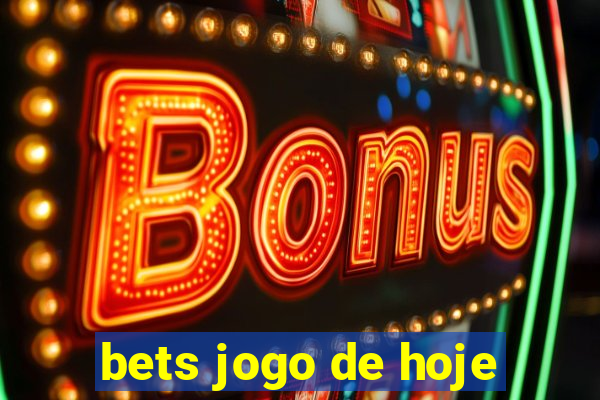 bets jogo de hoje