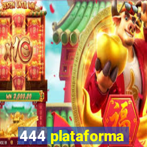 444 plataforma