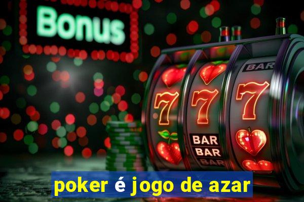 poker é jogo de azar