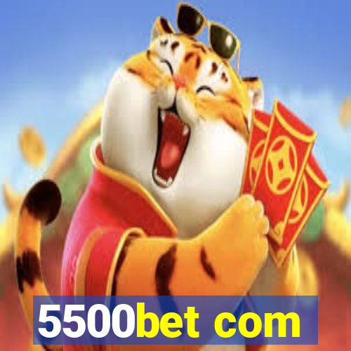 5500bet com