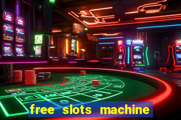 free slots machine to play