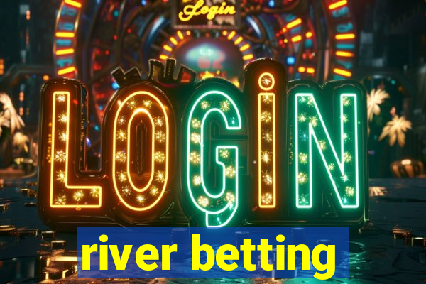 river betting