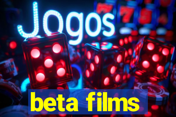 beta films