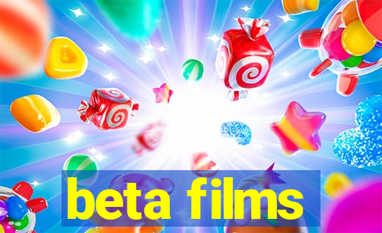 beta films