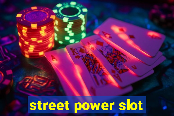 street power slot