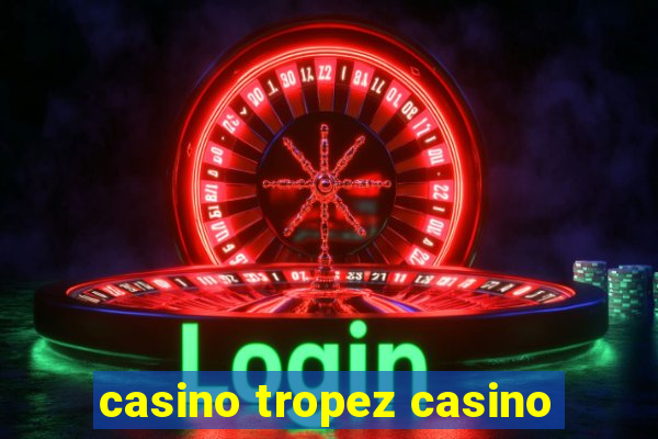 casino tropez casino