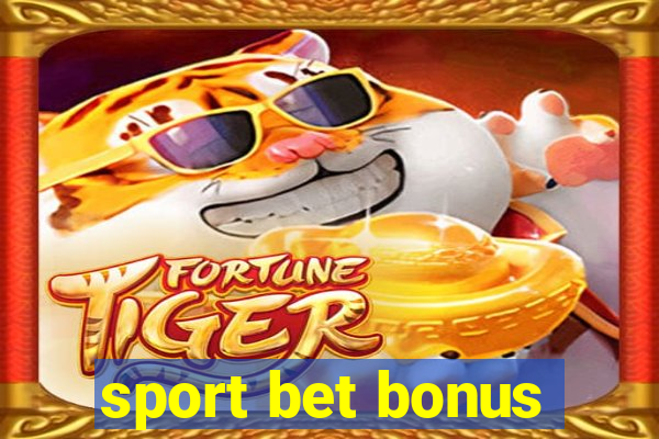 sport bet bonus