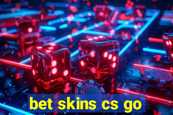 bet skins cs go