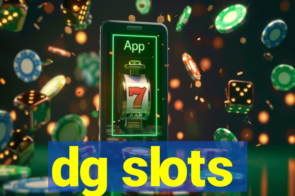 dg slots