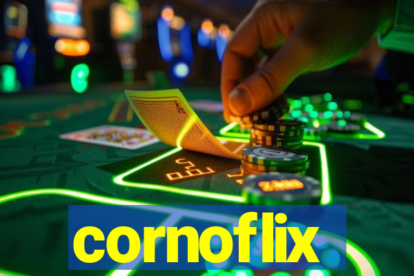 cornoflix