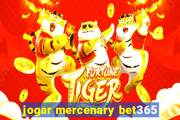 jogar mercenary bet365