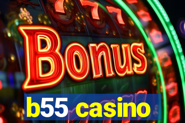 b55 casino