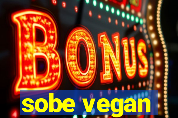 sobe vegan