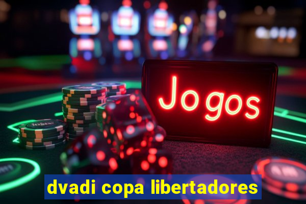 dvadi copa libertadores