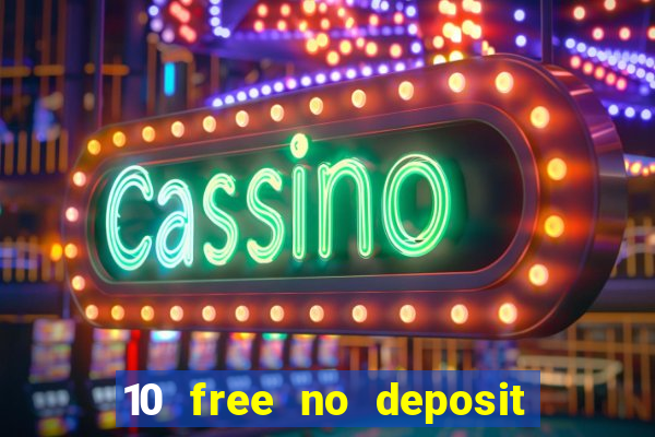 10 free no deposit casino uk 2020