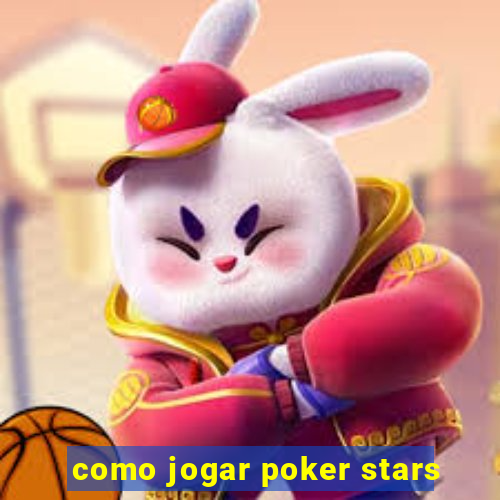 como jogar poker stars