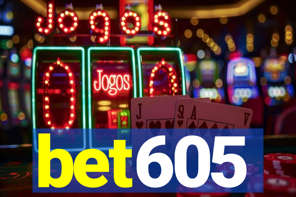 bet605