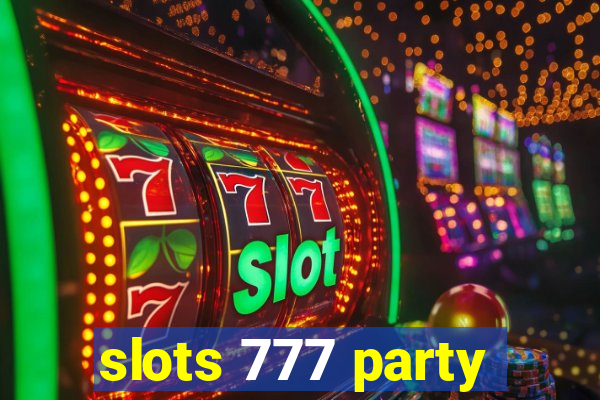 slots 777 party