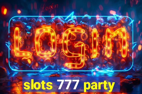 slots 777 party