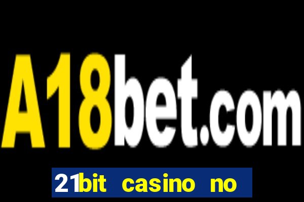 21bit casino no deposit bonus codes 2023