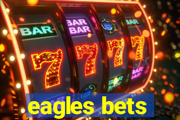 eagles bets