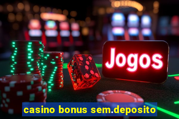 casino bonus sem.deposito