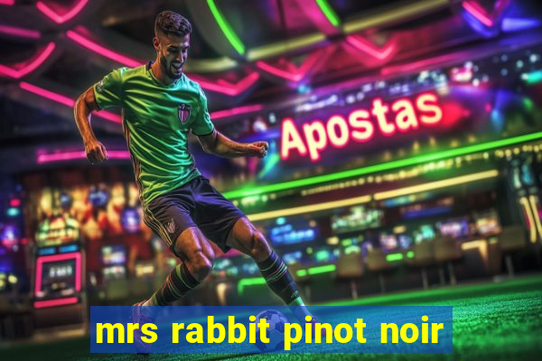 mrs rabbit pinot noir