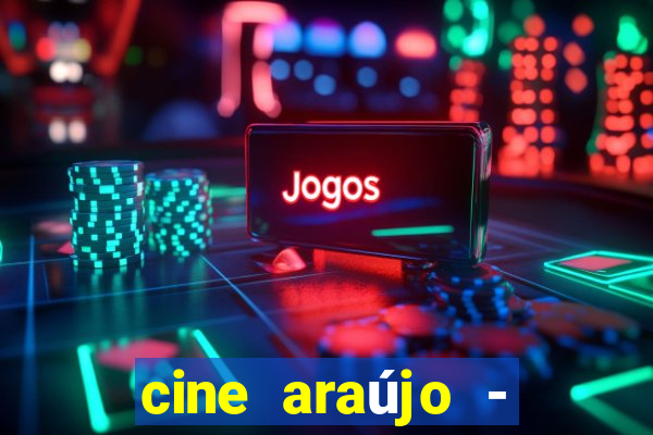 cine araújo - cine porto velho