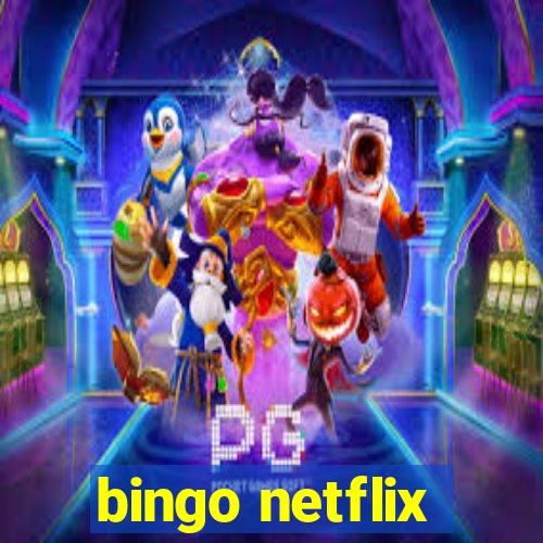 bingo netflix