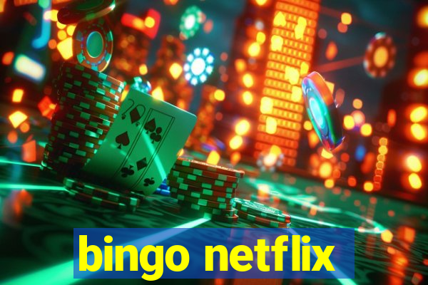 bingo netflix