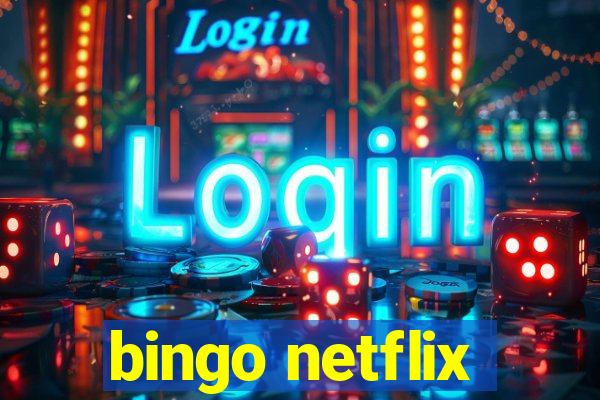 bingo netflix