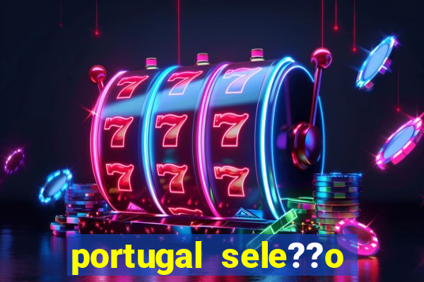 portugal sele??o onde assistir