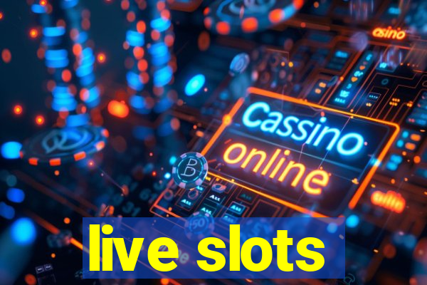 live slots