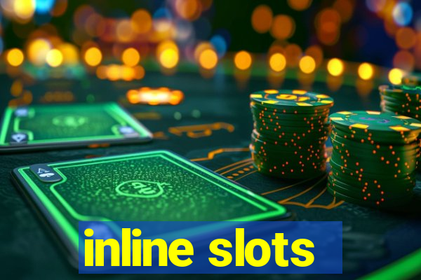 inline slots