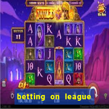 betting on league of legends