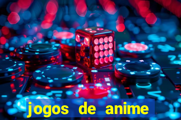 jogos de anime para android