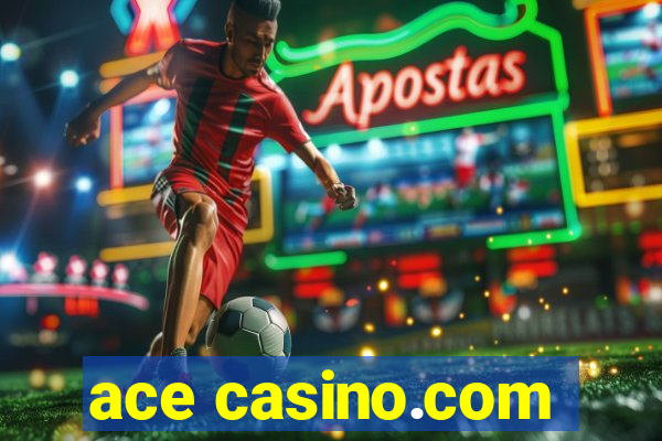 ace casino.com