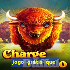 jogo grátis que da dinheiro de verdade