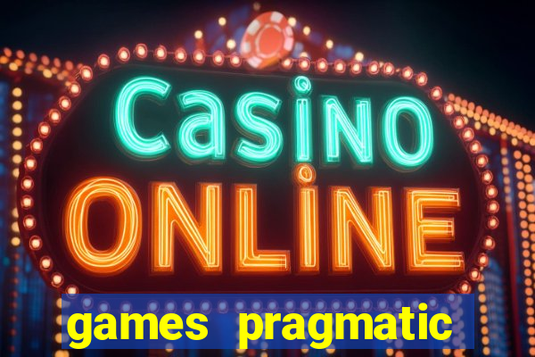 games pragmatic play slots