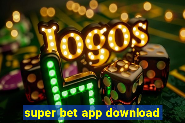 super bet app download