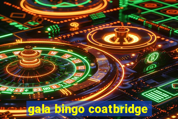 gala bingo coatbridge