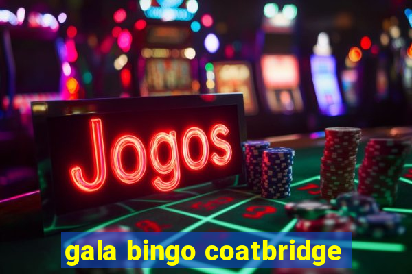 gala bingo coatbridge