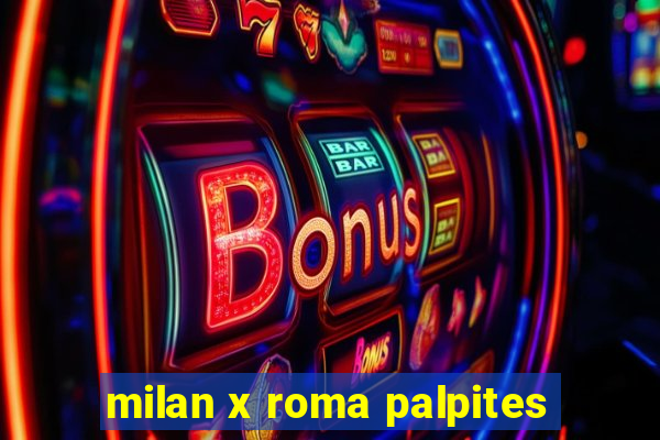 milan x roma palpites