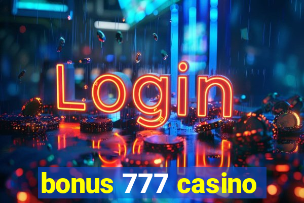 bonus 777 casino