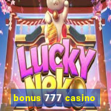 bonus 777 casino