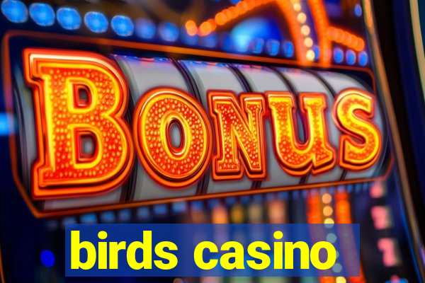 birds casino