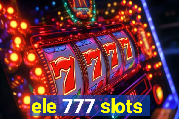 ele 777 slots