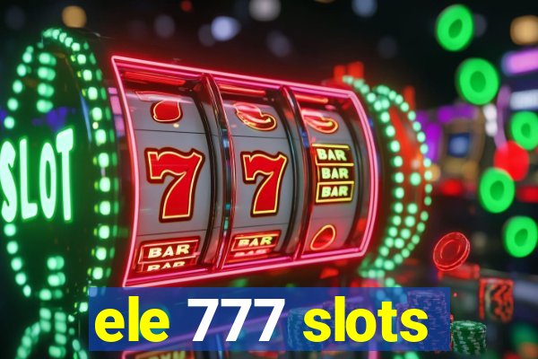 ele 777 slots