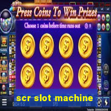 scr slot machine